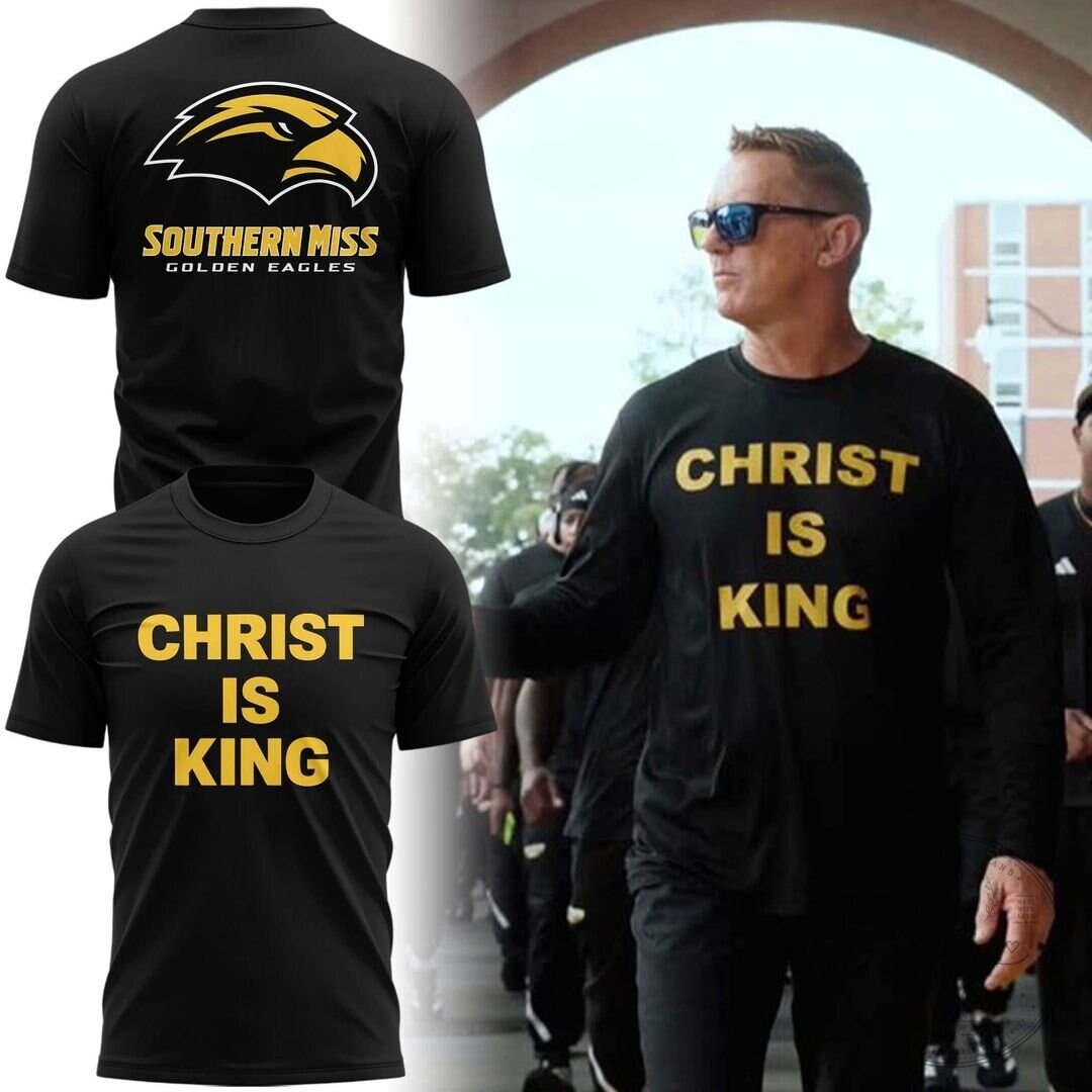 .Southern Miss Golden Eagles Football "Christ Is King" T-Shirt 1 .Southern Miss Golden Eagles Football "Christ Is King" T-Shirt